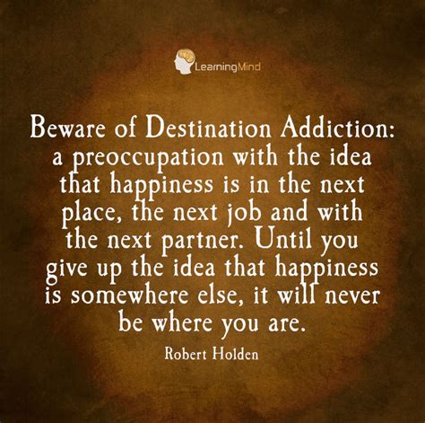beware of destination addiction|beware of destination addiction quote.